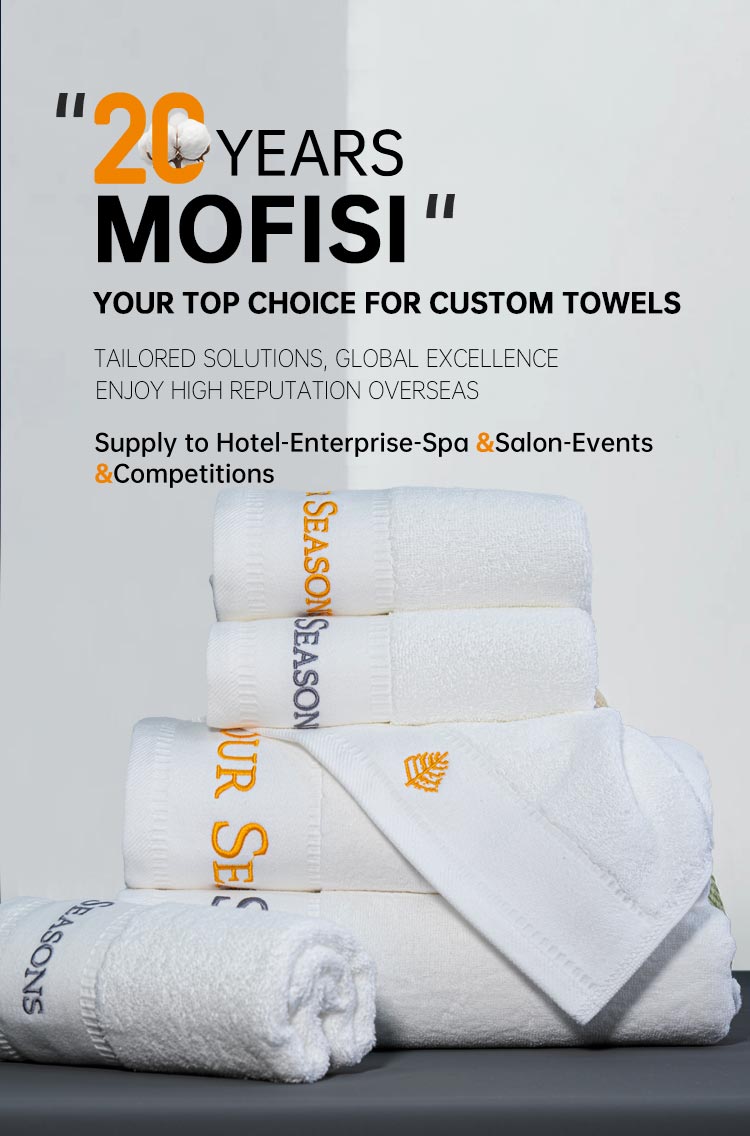 MOFISI 20+ Years,Your Top Choice for Custom Towels